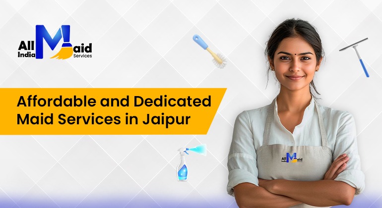 Affordable and Dedicated Maid Services in Jaipur