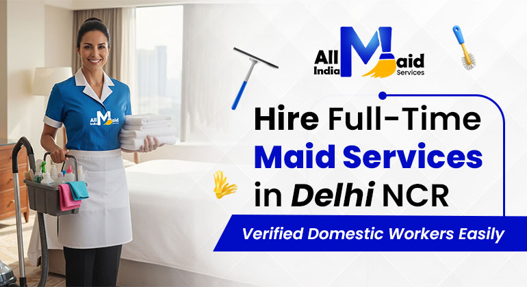 Full-Time Maid Services in Delhi