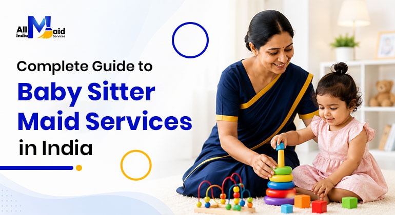 Babysitter Maid Services in India | Trusted Nanny